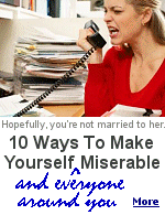 Have you been miserable lately?  You might as well milk it for all it�s worth, and make everybody else miserable too. 